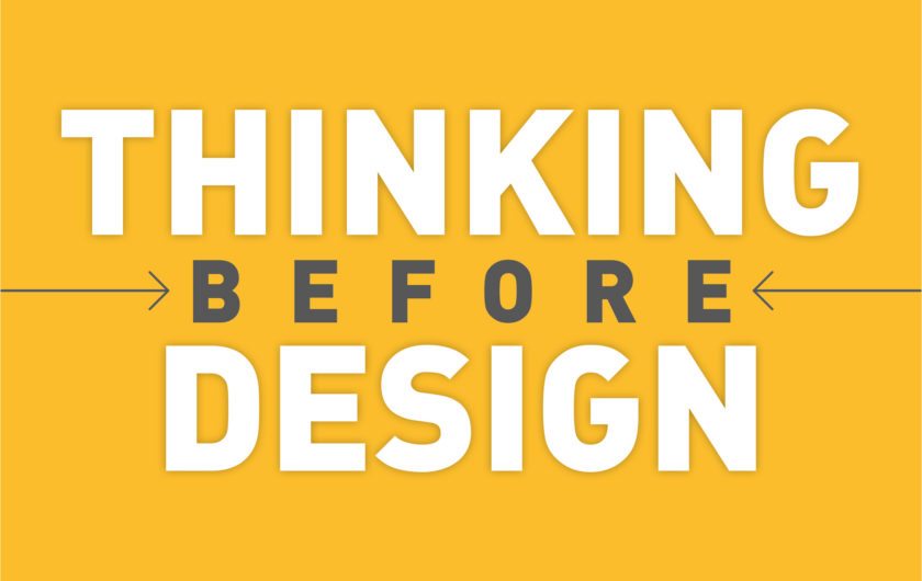 Putting thinking before design